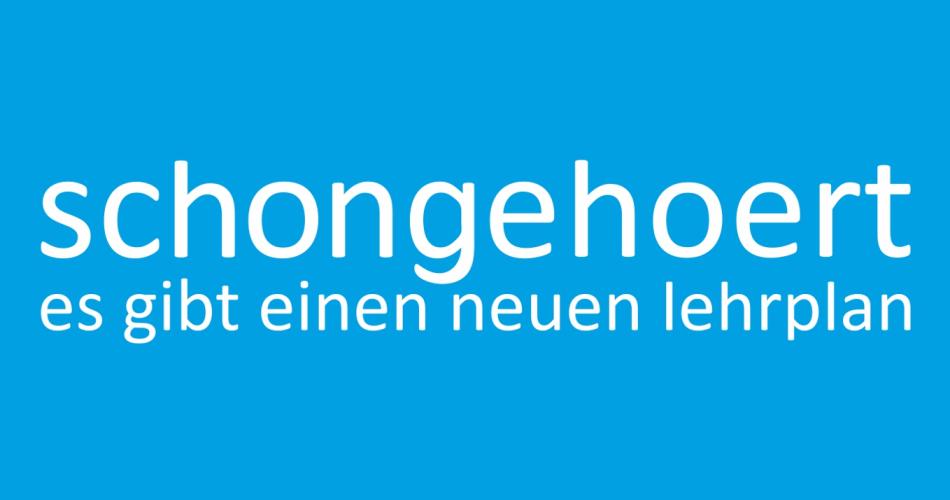 Logobild mit Schriftzug: schongehoert - es gibt einen neuen Lehrplan